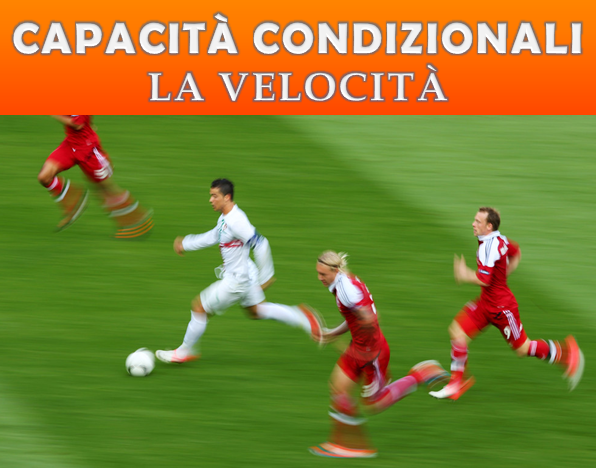 La velocità nel calcio, come allenare la velocità nel calcio